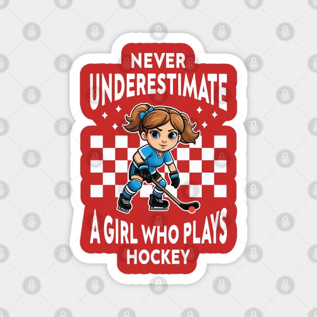 Never Underestimate A Girl Who Plays Hockey Magnet by MAELHADY designs