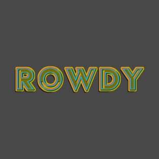 ROWDY T-Shirt