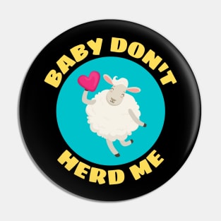 Baby Don't Herd Me | Sheep Pun Pin