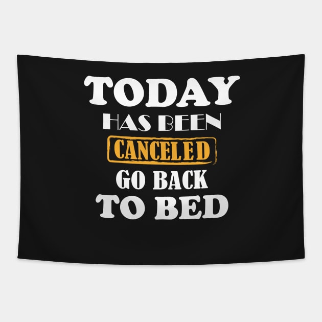 today has been canceled go back to bed Tapestry by YOUNESS98