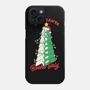 Dear Santa Books only Phone Case