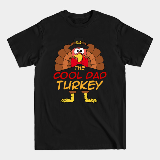 The Cool Dad Turkey Thanksgiving Family Matching Outfits Group Attire - Thanksgiving Matching Outfits - T-Shirt