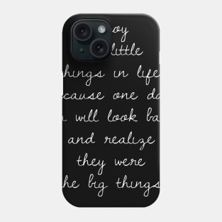 Enjoy the little things in life Phone Case