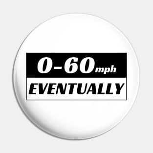 0-60 Eventually, 0 to 60 Eventually Funny Car Bumper Pin