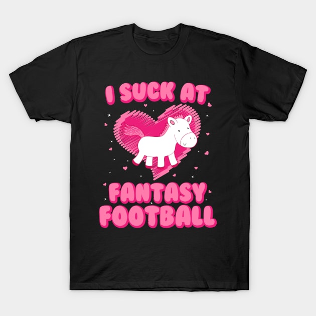 I Suck At Fantasy Football T Shirt Funny Unicorn Draft Party I Suck At Fantasy Football T Shirt Funny Unicorn Draft Party