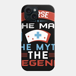 Nurse the Man the Legend Phone Case