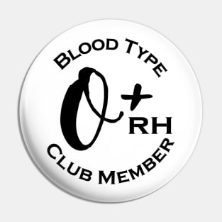 Blood type O plus club member Pin