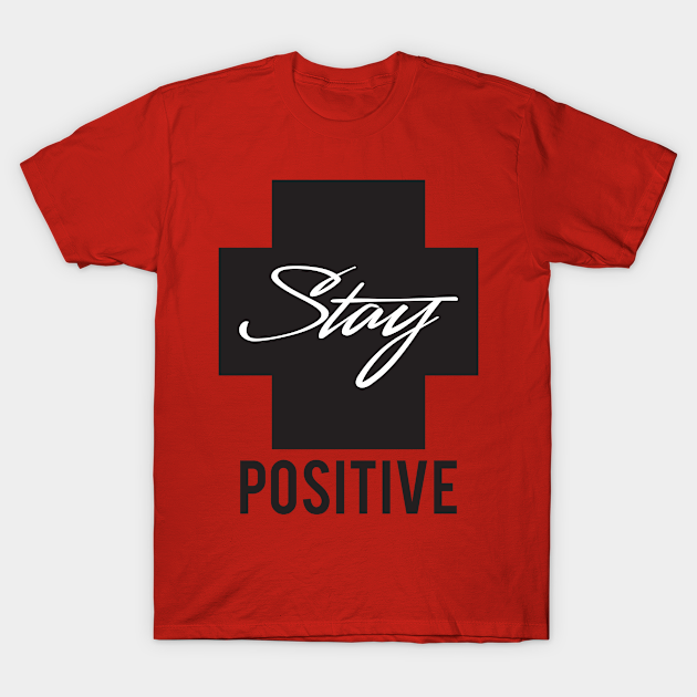 Stay positive-black - Stay Positive - T-Shirt