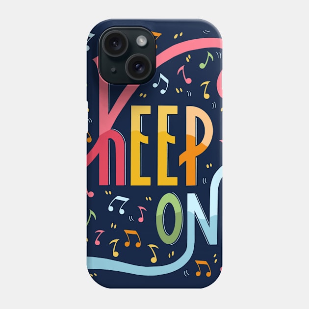 Keep on Phone Case by Valeria Frustaci 