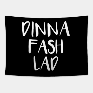 DINNA FASH LAD, Scots Language Phrase Tapestry