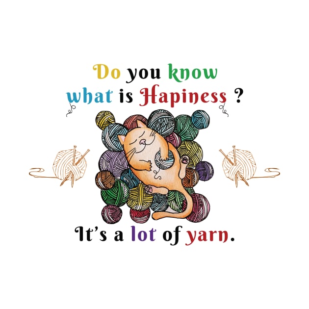 Happiness is a lot of yarn by LOQMAN