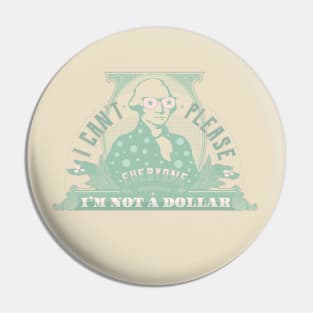 I can't please everyone. I'm not a dollar! / mint_pink Pin