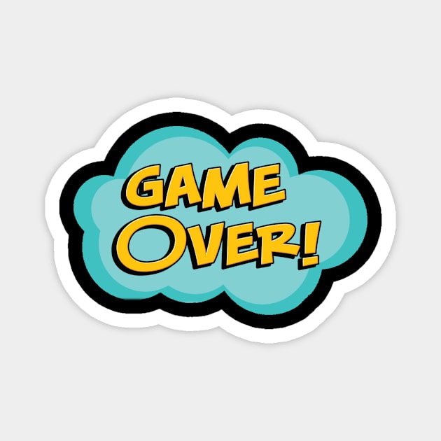 game over! #1 Magnet by GAMINGQUOTES