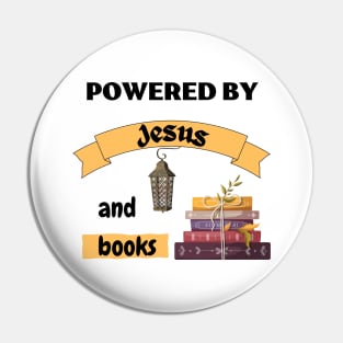 Powered by Jesus and books Pin