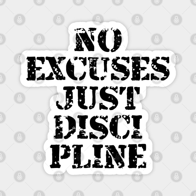 No Excuses Just Discipline Magnet by Texevod