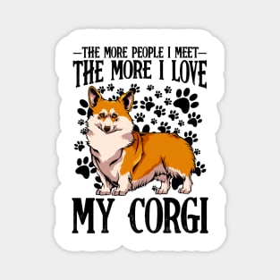 Welsh Corgi - The More People I Meet Corgi Magnet