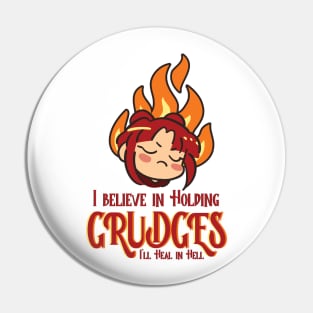 i believe in holding grudges i'll heal in hell Pin