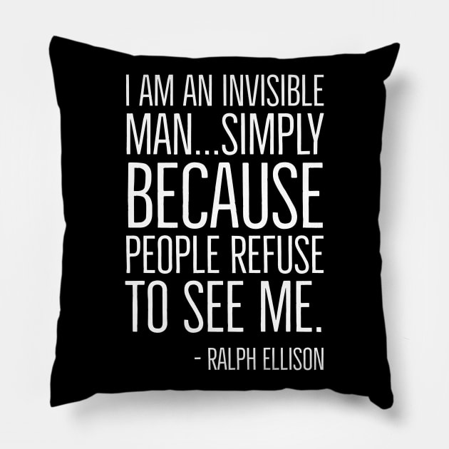 Black History, I am an invisible man, Ralph Ellison, African American,  Quote, Black Man Pillow by UrbanLifeApparel