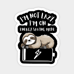 I'm Not Lazy, I'm On Power Saving Mode Magnet