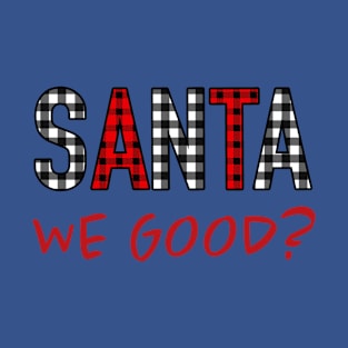 snata we good T-Shirt