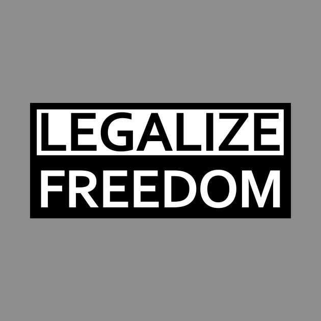 Legalize Freedom by EsotericExposal