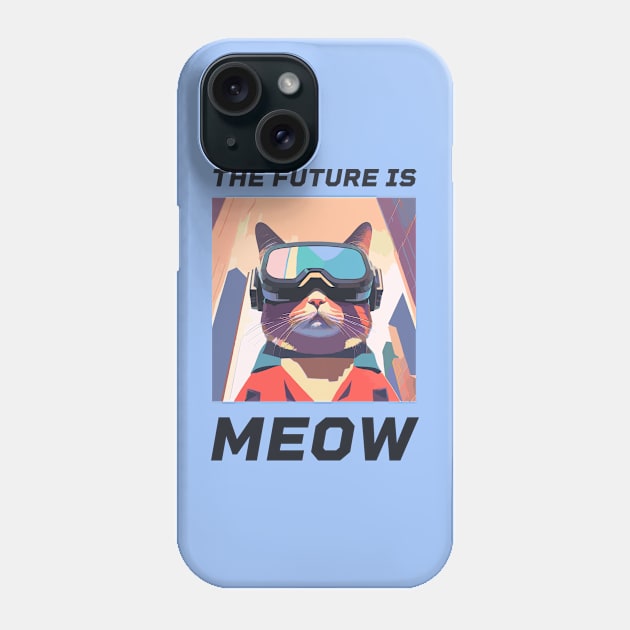 The Future is Meow – Futuristic cat in VR glasses Phone Case by Optimix