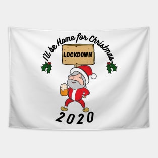 I'll be home this Christmas, festive,Santa,Lockdown 2020, funny design Tapestry