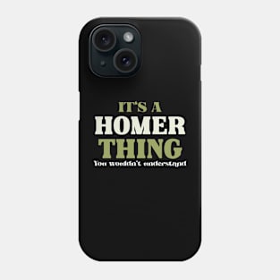 It's a Homer Thing You Wouldn't Understand Phone Case