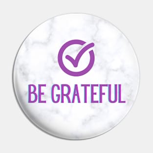 Be Grateful Pin