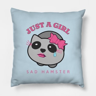 Just a girl - Sad Hamster Pillow