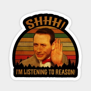 Shhh! I'm Listening To Reason Magnet