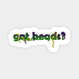 got beads? Mardi Gras Magnet