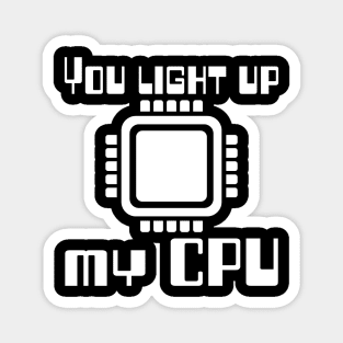 You light up my CPU Magnet