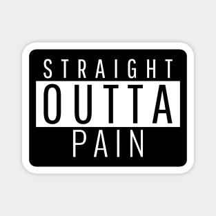 Straight Outta Pain Magnet