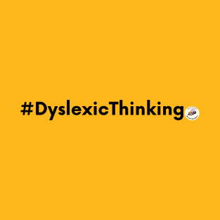 Dyslexic Thinking T-Shirt