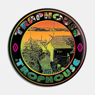 Traphouse to Trophouse - Front graphic Pin