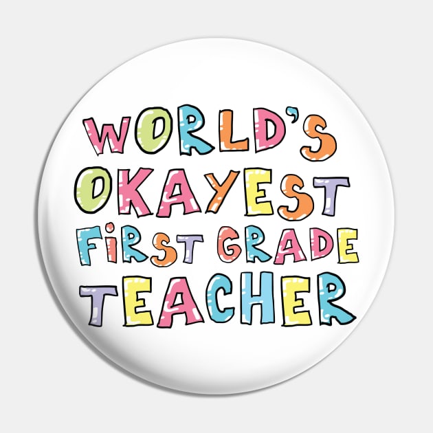 World's Okayest First Grade Teacher Gift Idea Pin by BetterManufaktur