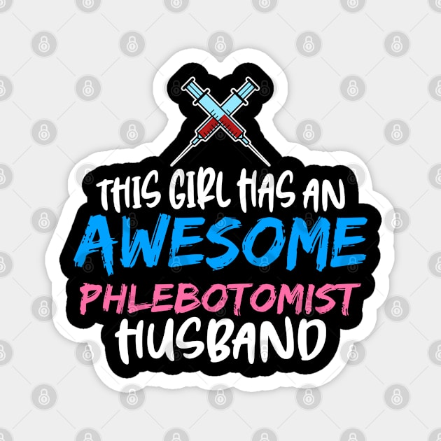 Phlebotomist Phlebotomy Husband Magnet by MzumO