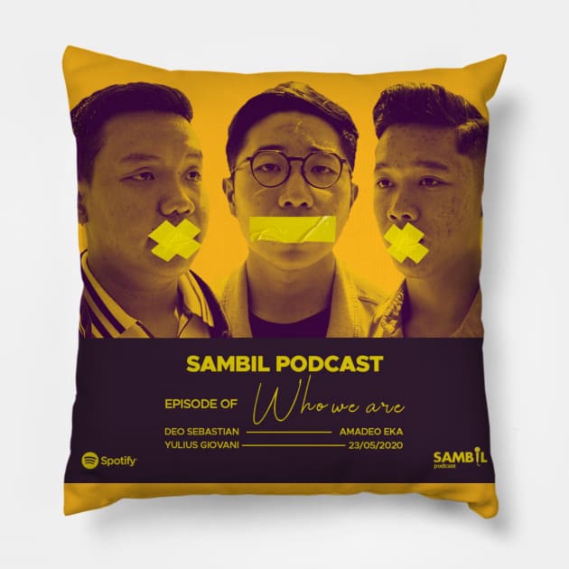 Sambil Podcast eps. Who We Are Pillow by SAMBIL PODCAST