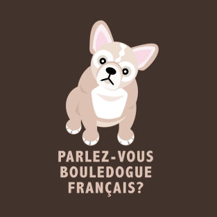 French Bulldog Speaks French T-Shirt