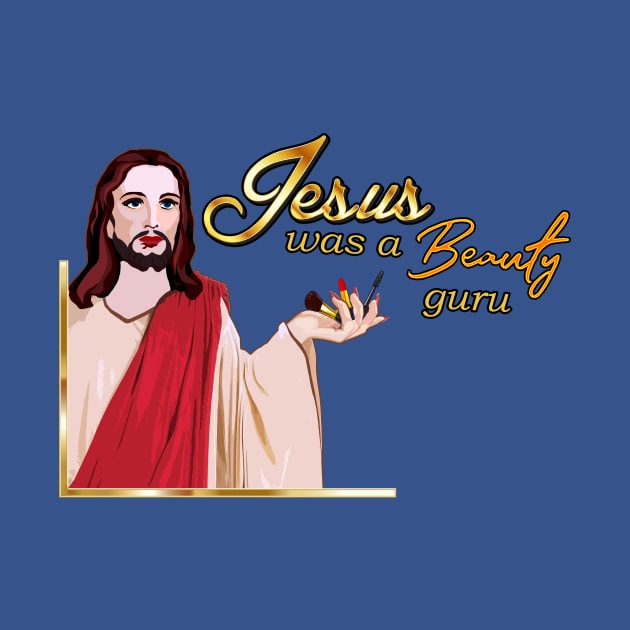 Jesus was a Beauty Guru by Taversia