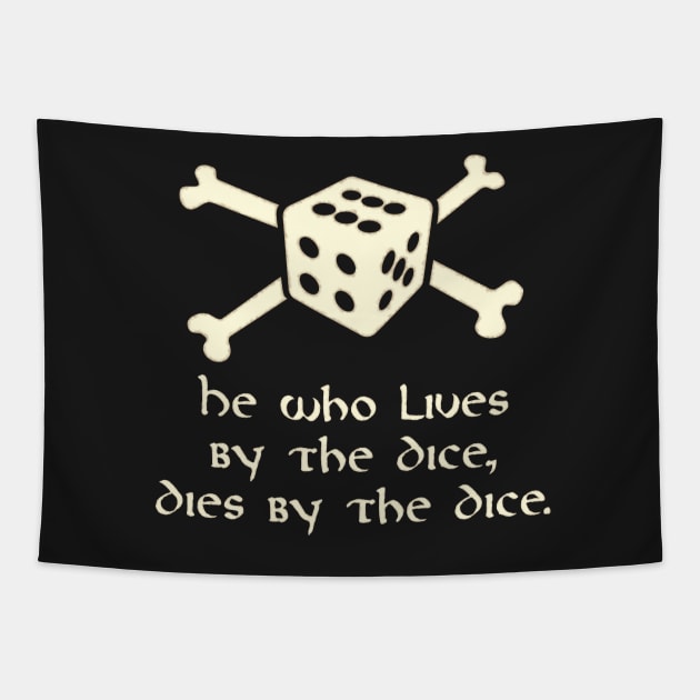 He Who Lives By The Dice, Dies By The Dice Tapestry by SolarCross