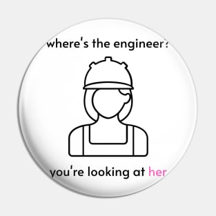 where's the engineer? you're looking at her. Pin