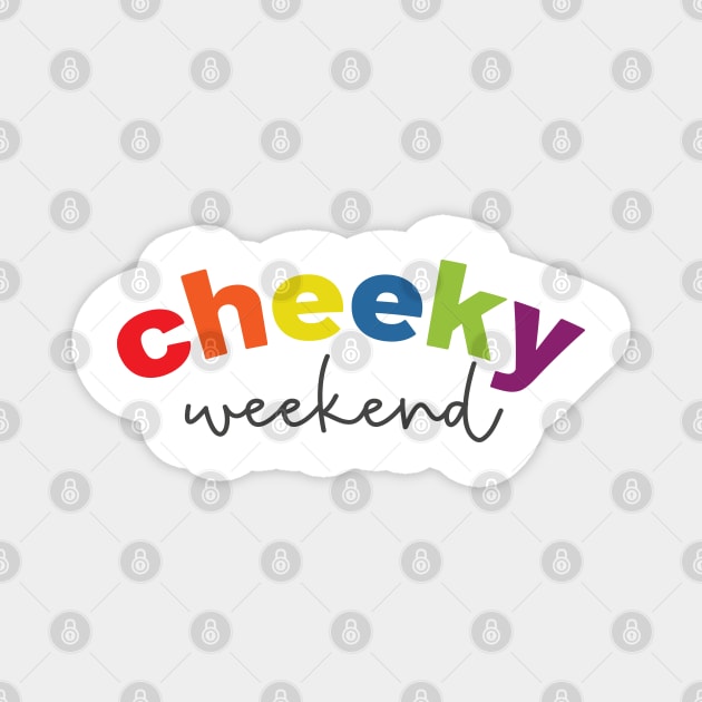 Cheeky Weekend Magnet by Camp Happy Hour