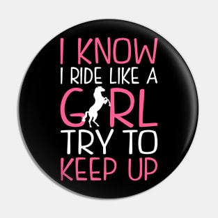 Horse Riding. I Know I Ride Like a Girl. Pin