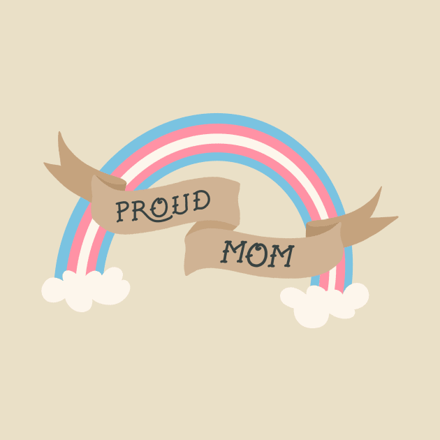 Proud Trans Mom by Ollie Day Art