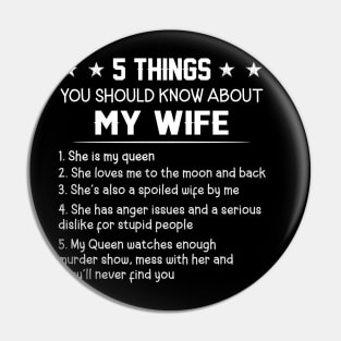 5 Things You Should Know About My Wife Pin