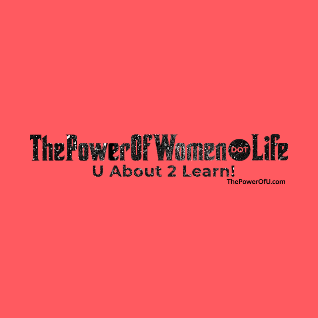 ThePowerOfWomen dot Life by ThePowerOfU