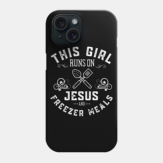 This Girl Runs on Jesus and Freezer Meals Prep Cook Chef Phone Case by MalibuSun