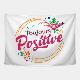 toujours positive Tapestry